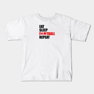 Eat sleep football repeat Kids T-Shirt